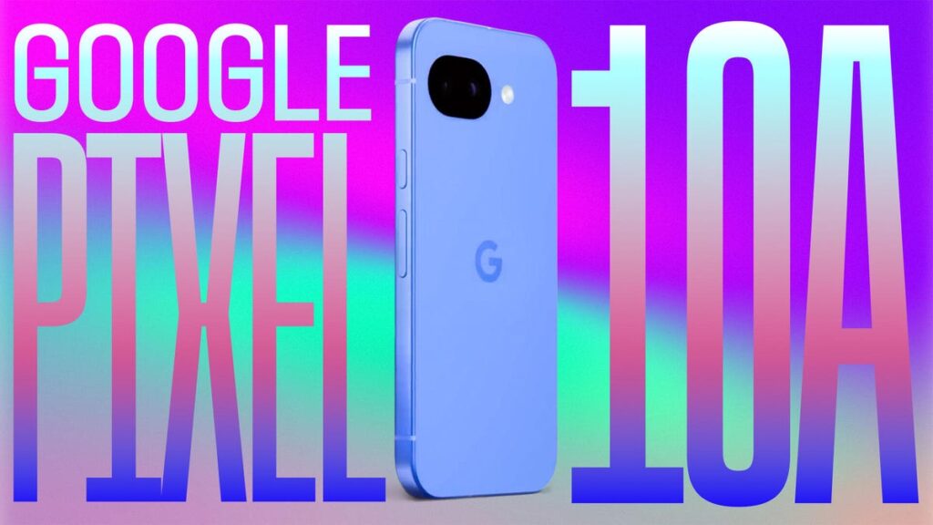 Google Pixel 10A Release Date Expectations