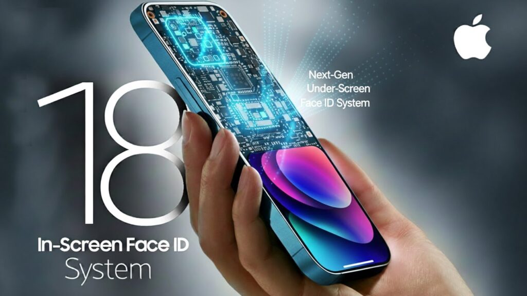 Apple iPhone 18 Leaks: Under-Display Face ID Technology